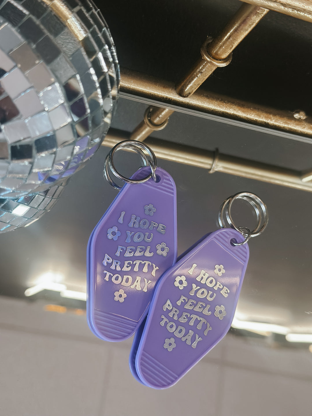 I Hope You Feel Pretty Today Keychain