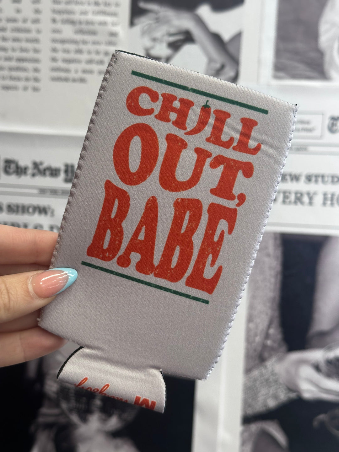 Chill Out Babe Can Coolie