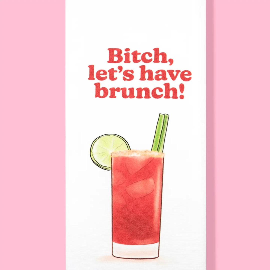 Bitch Let's Have Brunch Towel