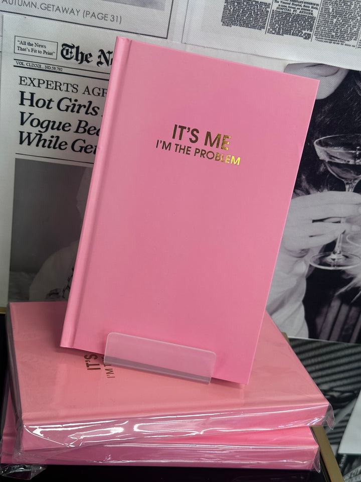 It's Me I'm the Problem Journal