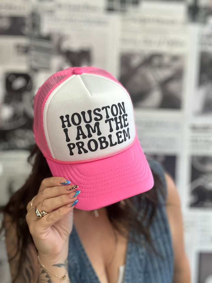 Houston I am The Problem Trucker Hat
