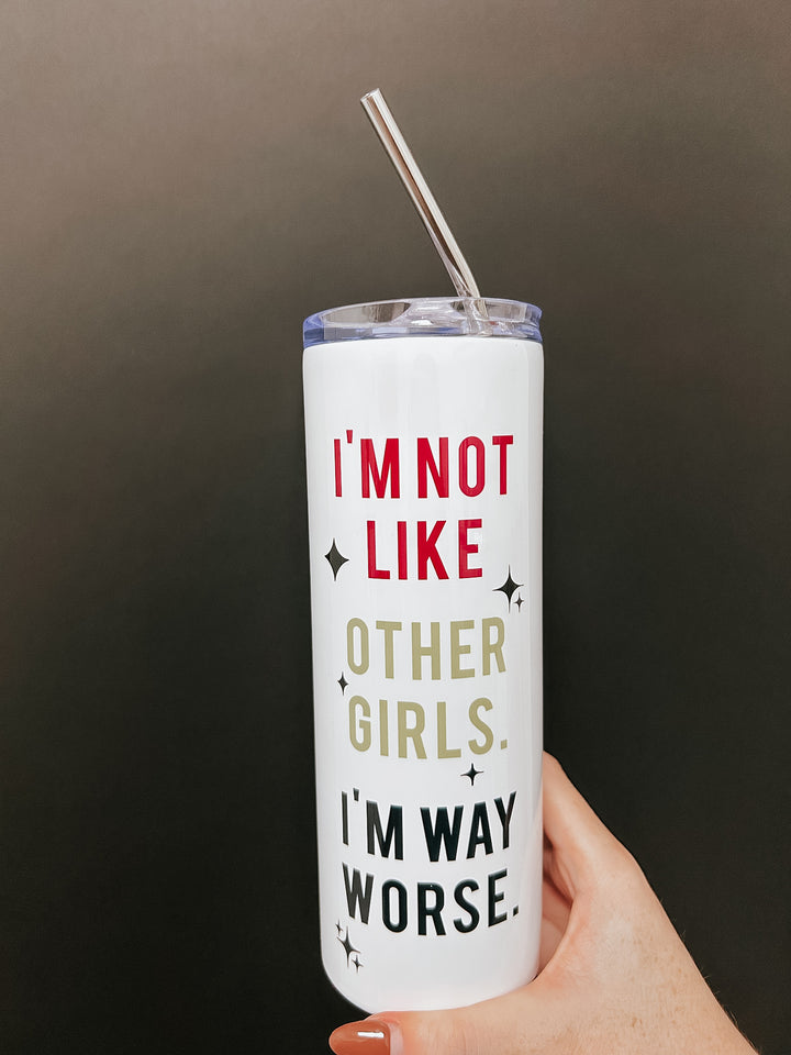 Not Like Other Girls Tumbler