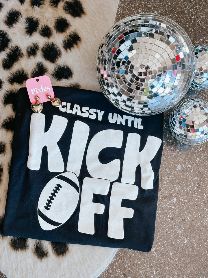 Classy Until Kick Off T-Shirt