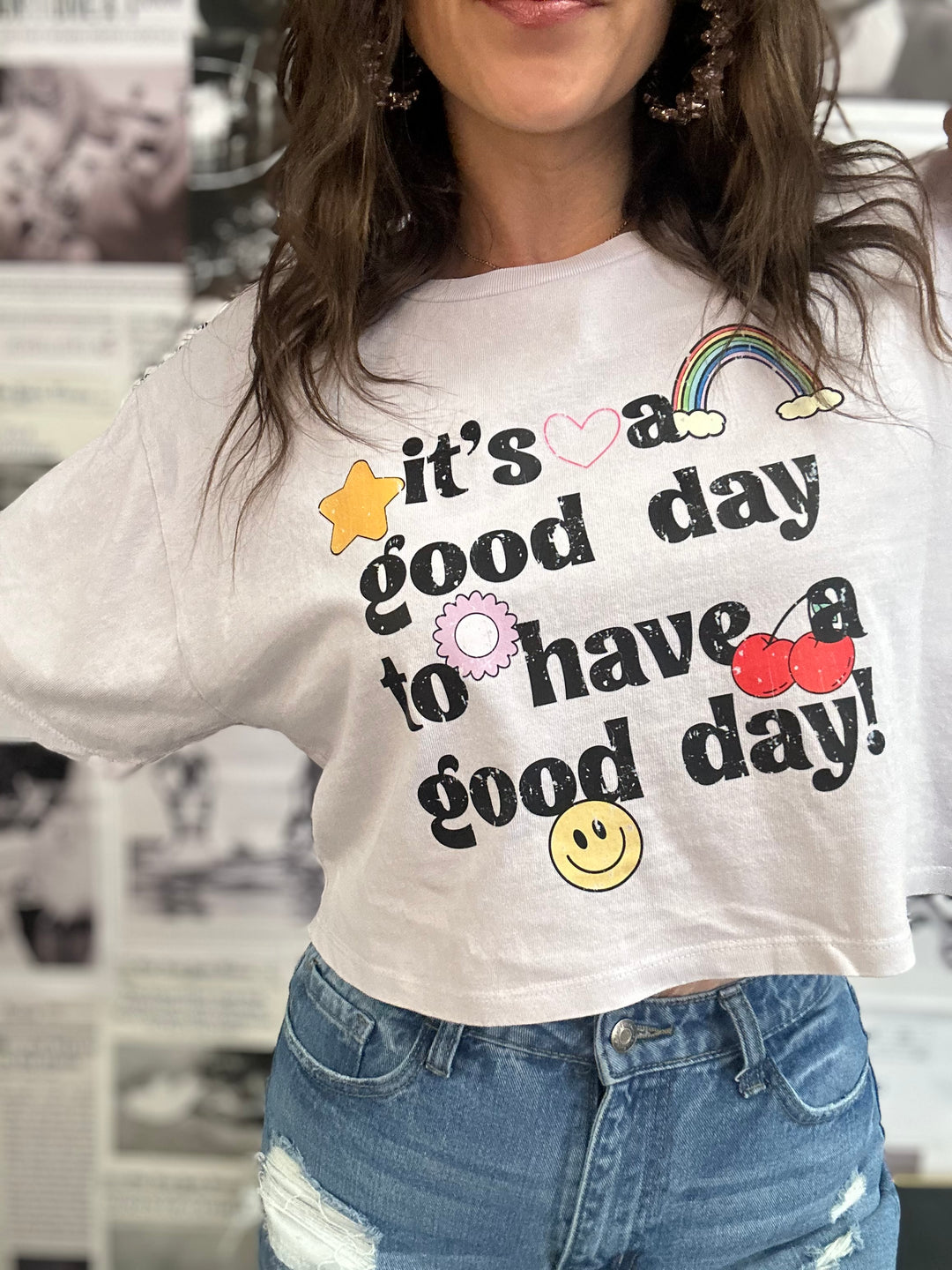 It's A Good Day To Have A Good Day Crop Tee