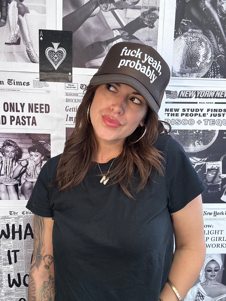 Fuck Yeah, Probably Trucker Hat