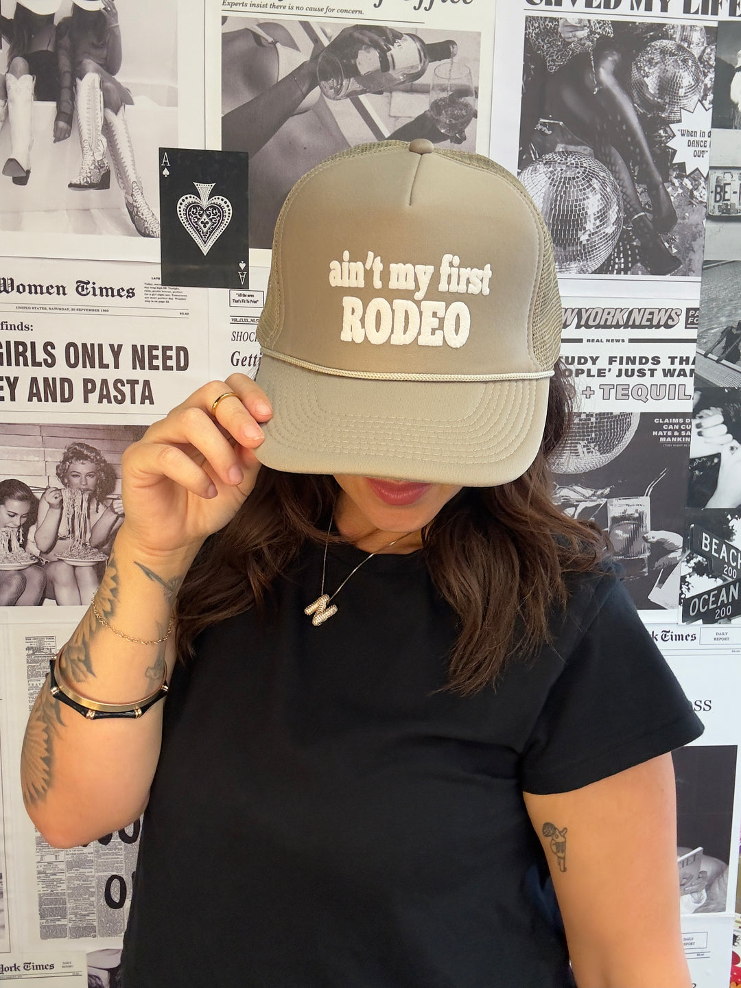 Ain't My First Rodeo Trucker Hat