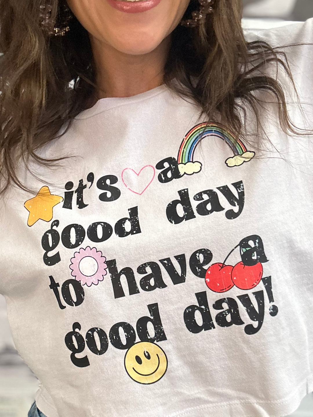It's A Good Day To Have A Good Day Crop Tee