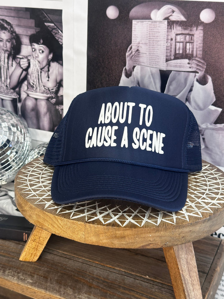 About To Cause A Scene Trucker Cap