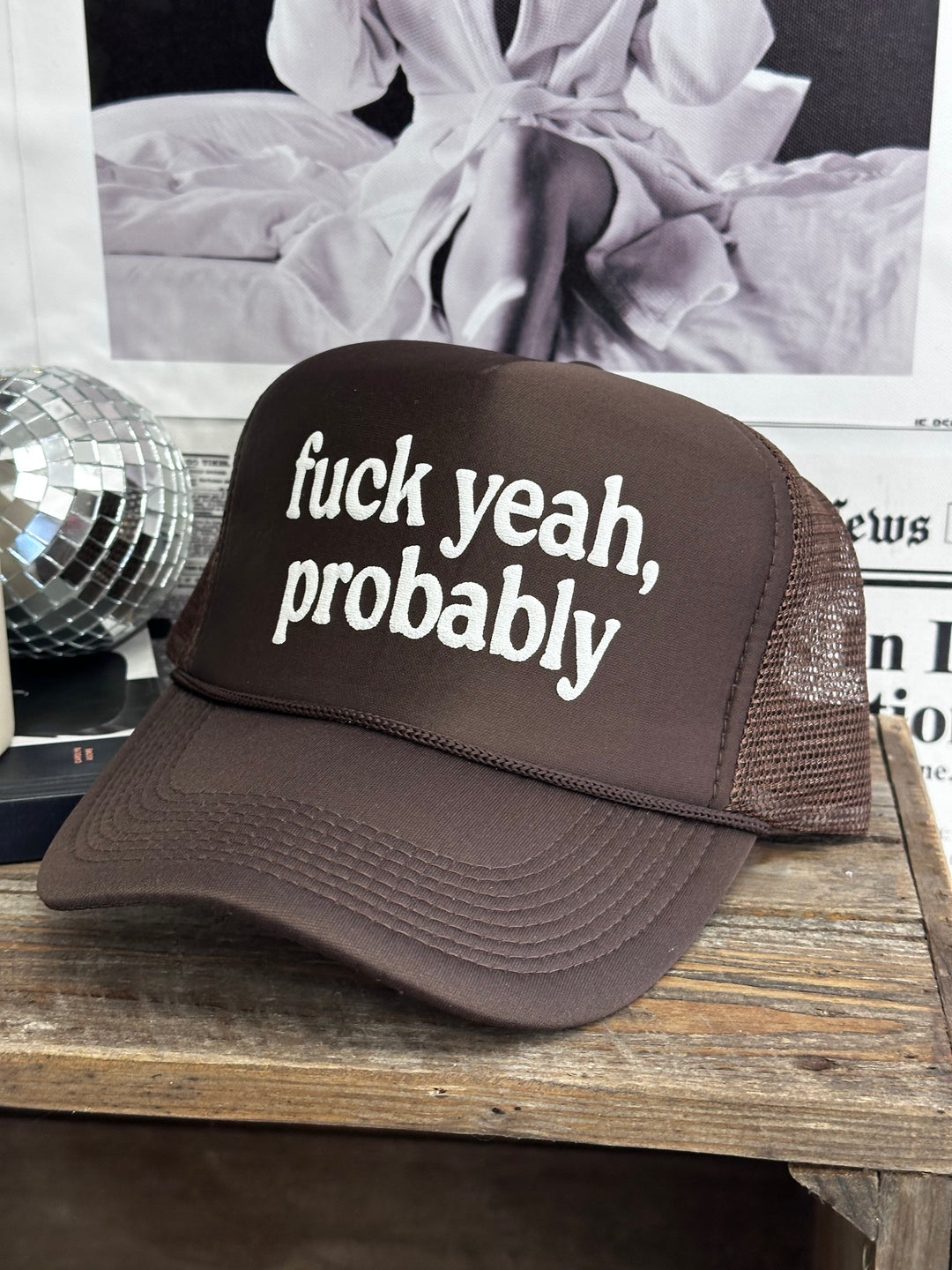 Fuck Yeah, Probably Trucker Hat