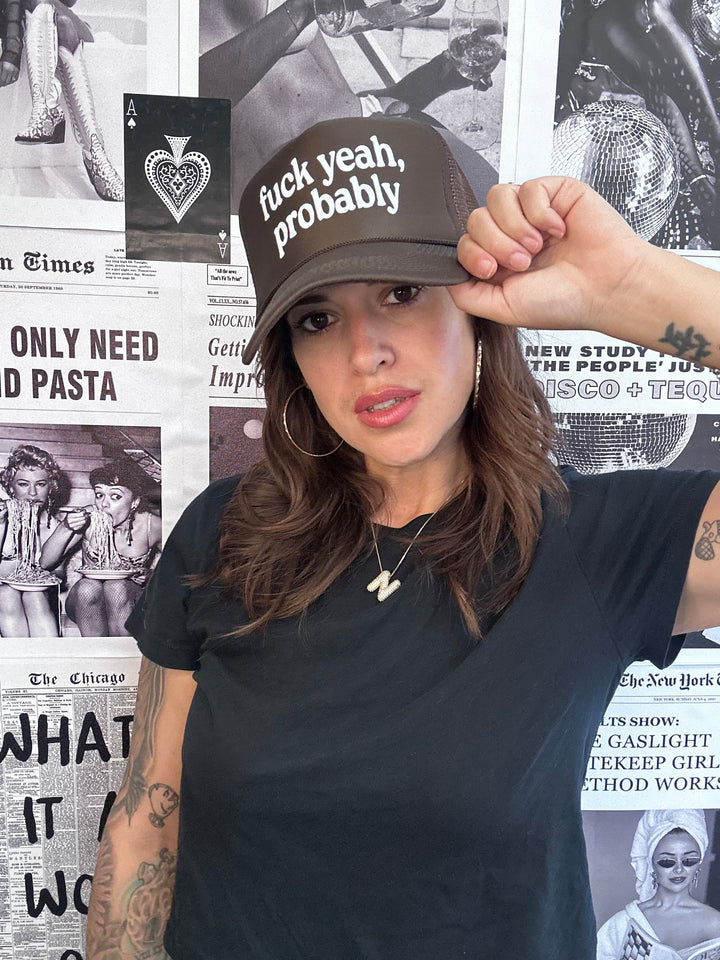Fuck Yeah, Probably Trucker Hat