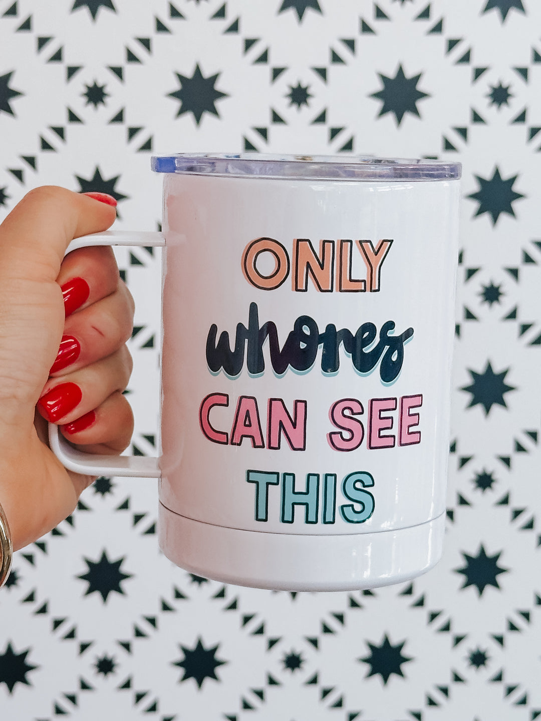 Only Whores Can See This Travel Mug