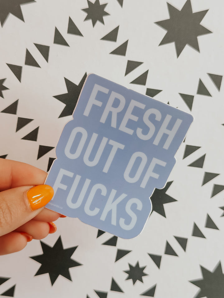 Fresh Out Of Fucks Sticker