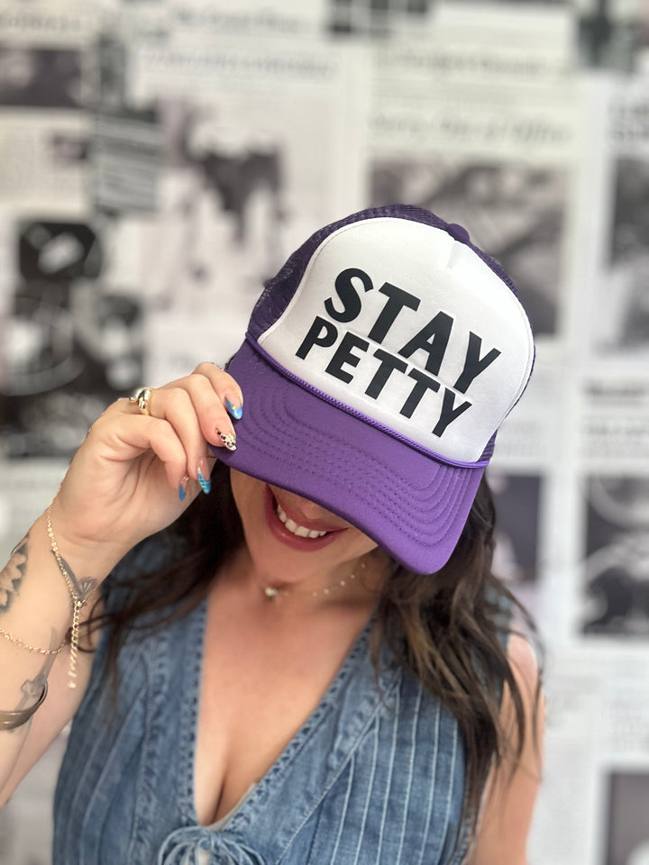 Stay Petty Trucker Hat